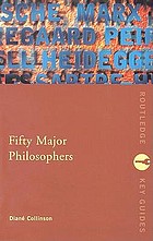 Fifty major philosophers : a reference guide