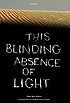 This blinding absence of light by  Tahar Ben Jelloun 