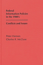 Federal information policies in the 1980s : conflicts and issues