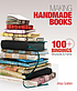 Making handmade books : 100+ bindings, structures... by  Alisa J Golden 