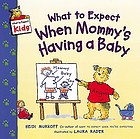 What to expect when mommy's having a baby