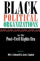 Black political organizations in the post-civil rights era