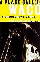 A place called Waco : a survivor's story