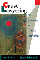 Cause lawyering : political commitments and professional responsibilities