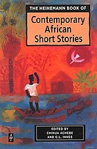 The Heinemann book of contemporary African short stories