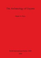 The archaeology of Guyana