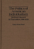 The politics of American individualism : Herbert Hoover in transition, 1918-1921