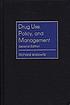 Drug use, policy, and management de Richard Isralowitz