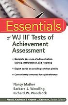 Essentials of WJ III tests of achievement assessment
