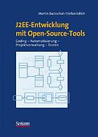 J2EE-Entwicklung mit Open-Source-Tools : Coding, Automatisierung, Projektverwaltung, Testen