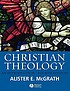Christian theology : an introduction 著者： Alister E McGrath