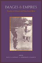 Images and empires : visuality in colonial and postcolonial Africa