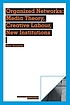 Organized networks : media theory, creative labour, new institutions