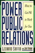 Power public relations : how to get PR to work for you