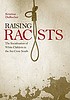 Raising racists : the socialization of white children in the Jim Crow South