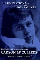 Illumination and night glare : the unfinished autobiography of Carson McCullers