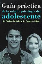 Guía práctica de la salud y psicología del adolescente