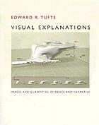 Visual explanations : images and quantities, evidence and narrative