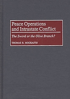 Peace operations and intrastate conflict : the sword or the olive branch?