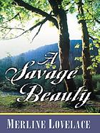 A savage beauty