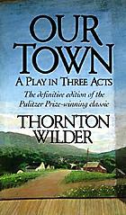 Our town, a play in three acts