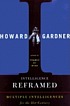 Intelligence reframed : multiple intelligences for the 21st century