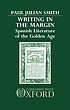 Writing in the margin : Spanish literature of... by Paul Julian Smith