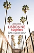 Lisbonne surprises: 500 adresses insolites et... by Miguel Júdice