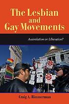 The Lesbian and Gay Movements: Assimilation or Liberation cover image