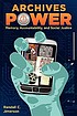 Archives power : memory, accountability, and social... by  Randall C Jimerson 