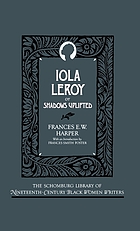 Iola Leroy, or, Shadows uplifted