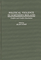 Political violence in Northern Ireland : conflict and conflict resolution