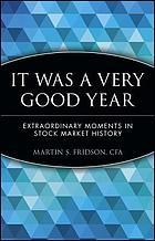 It was a very good year : extraordinary moments in stock market history