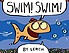 Swim! Swim! / by Lerch. by  James Proimos 