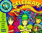 Kids around the world celebrate! : the best feasts and festivals from many lands
