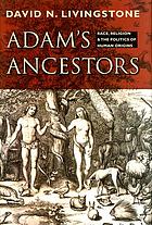 Adam's ancestors : race, religion, and the politics of human origins