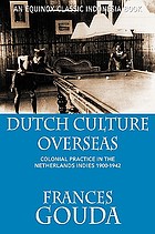 Dutch culture overseas : colonial practice in the Netherlands Indies, 1900-1942