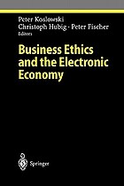 Business ethics and the electronic economy : with 4 tables
