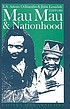 Mau Mau & nationhood : arms, authority & narration