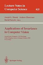 Applications of invariance in computer vision : second joint European-US workshop, Ponta Delgada, Azores, Portugal, October 9-14, 1993 : proceedings