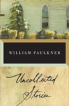 Uncollected stories of William Faulkner