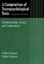 A compendium of neuropsychological tests : administration, norms, and commentary
