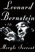 Leonard Bernstein : a life
