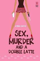 Sex, murder and a double latte