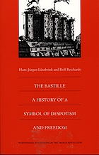 The Bastille : a history of a symbol of despotism and freedom