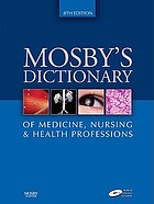 Mosby's dictionary of medicine, nursing & health professions.