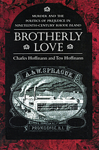Brotherly love : murder and the politics of prejudice in nineteenth-century Rhode Island