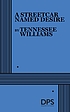 A streetcar named Desire : play in three acts by  Tennessee Williams 