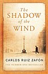 The shadow of the wind 著者：  Carlos Ruiz Zafón 
