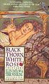 Black thorn, white rose de Ellen Datlow